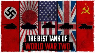 What Was The Best Tank of WW2?