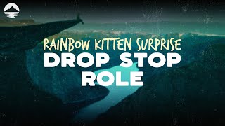 Rainbow Kitten Surprise - Drop Stop Role | Lyrics