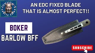 One of my favorite EDC Fixed Blades. The Boker Barlow BFF!