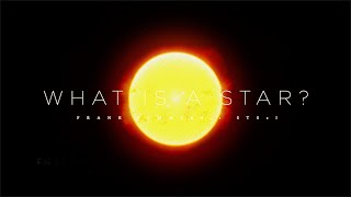 "What is a star" from Dr. Frank Summers