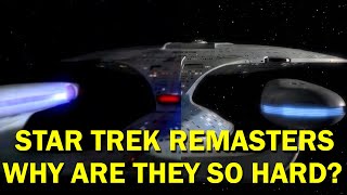Why Star Trek Remasters Are So Hard