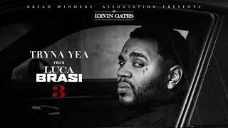 Kevin Gates -Tryna Yea [Official Audio]