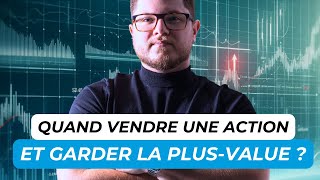 Quand réaliser sa plus-value ? Vente d'actions en bourse