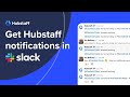 Slack Integrations: Get Hubstaff Notifications in Slack