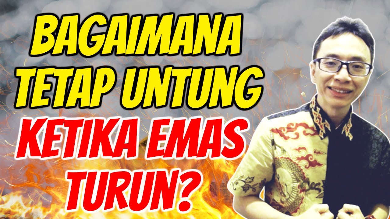 Bagaimana Tetap Untung Ketika Harga Emas Turun? | Belajar Forex - YouTube