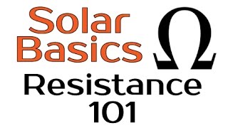 Solar Panel Basics - Resistance 101