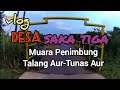 vlog DESA SAKATIGA,MUARA PENIMBUNG,TALANG AUR,TUNAS AUR kab OI