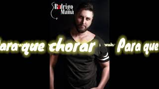 Rodrigo Maná  -  Para que chorar