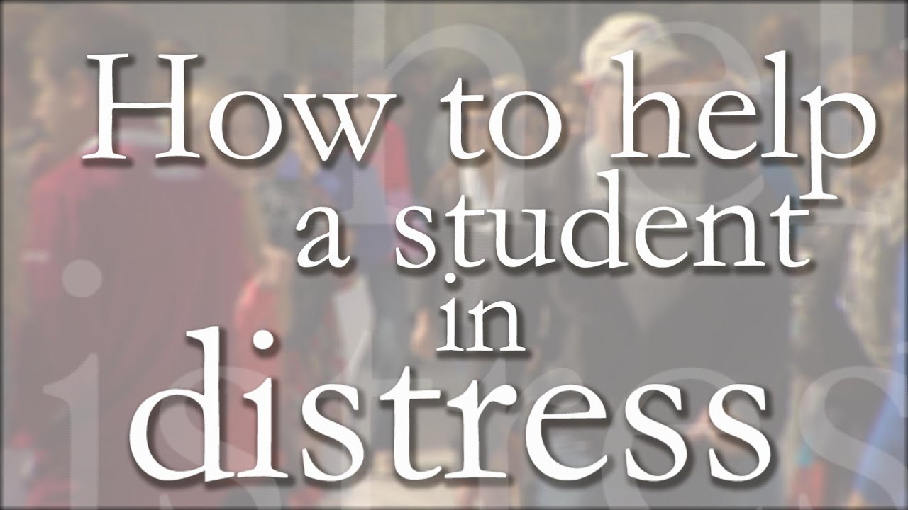 How To Help A Student In Distress - YouTube