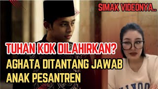 TUHAN KOK DILAHIRKAN, AGATHA LANGSUNG JAWAB SKAKMAT ANAK PESANTREN INI | SIMAIK BAIK-BAIK VIDIONYA