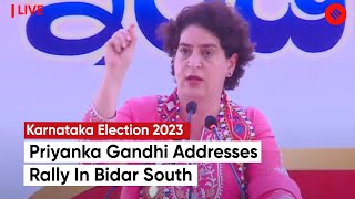 Congress Leader Priyanka Gandhi Addresses Rally In Bidar South | Karnataka Election 2023
