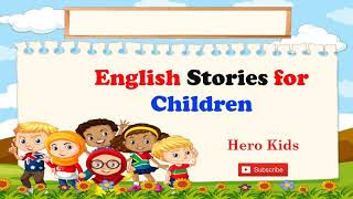 English Stories for Children 66 Learn English Through Story  Learn English for Kids The Storytellers