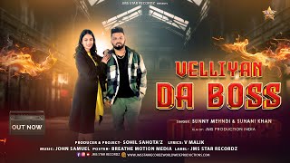 Velliyan Da Boss (Official Video) | Sunny Mehndi \u0026 Suhani Khan | New Punjabi Song 2024