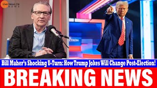 Bill Maher’s Shocking U Turn How Trump Jokes Will Change Post Election!