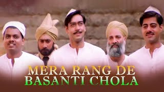 Mere Rang De Basanti Chola | The Legend Of Bhagat Singh | Ajay D | AR Rahman | Independence Day Spl