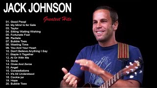 Jack Johnson Greatest Hits Full Album The Best Songs Of Jack Johnson