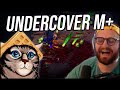 Going Undercover in M+