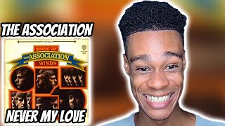 The Association - Never My Love | FIRST TIME REACTION