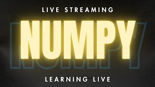Day-3 of learning Numpy #python #numpy #livestream