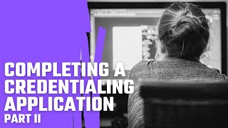 Credentialing Application Part 2