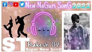 💥Super 💥 New 💥NaGpuri 💥SonG 💥2022💥 ST Rakesh 02