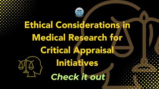 Ethical Considerations in Conducting Research: Key Insights for Critical Appraisal