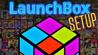 How To Setup Launchbox Beginners Guide