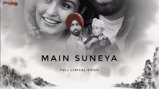 Ammy Virk: Main Suneya Full lyrical Video Song|Music House | Bhushan Kumar