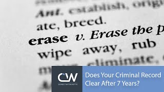 Does Your Criminal Record Clear After 7 Years?