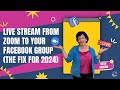 How to Live Stream From Zoom To Your Facebook Group (The Fix for 2024)