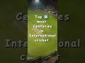 Top 10 most centuries in international cricket #trending #cricket #shorts