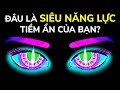 Đâu Là Siêu Năng Lực Tiềm Ẩn Của Bạn? | Trắc Nghiệm Tính Cách