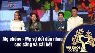 Mẹ chồng - Mẹ vợ đối đầu nhau cực căng và cái kết I Vui khoẻ có ích