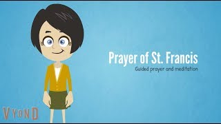 Prayer of St Francis! 2 min of guided prayer