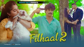 Filhaal 2 Mohabbat || Emotional Love Story || Latest Sad Song || Chawat Boys