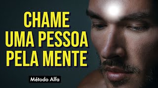 MEDITAÇÃO HIPNÓTICA PARA CHAMAR UMA PESSOA PELA MENTE USANDO SUGESTÕES PARA O AMOR