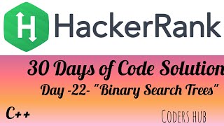 Day: 22 Binary Search Trees // Hackerank Coding Solution in c++ #c #cpp #python #hackerrank