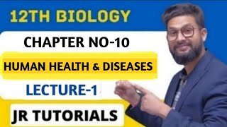 12th Biology | Chapter 10 | Human Health & Diseases | Lecture 1 | Maharashtra Board |