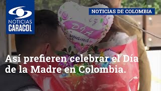 Así prefieren celebrar el Día de la Madre en Colombia