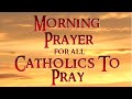 MORNING PRAYER FOR ALL CATHOLICS TO PRAY WITH DIVINE PROTECTION PRAYERS