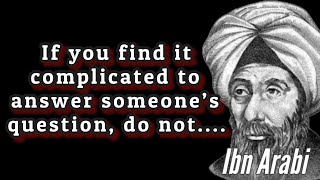 IBN ARABI QUOTES YOU SHOULD KNOW FOR YOUR LIFE