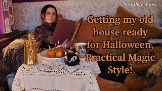 Getting my old house ready for Halloween, Practical Magic Style!