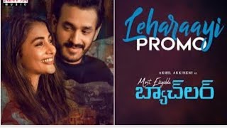 #Leharaayi Song Promo // Most Eligible Bachelor Song // Akhil,Pooja Hedge // Telugu Movies