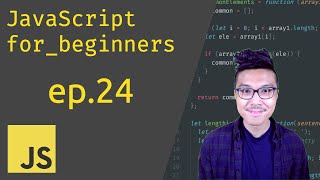 JavaScript for Beginners #24 - Arrays Part 3