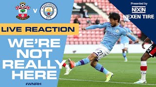 LIVE | Southampton 1-0 Man City | FULL-TIME Reaction | #WNRH