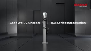 GoodWe EV Charger HCA Series Introduction