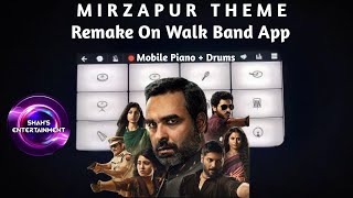Mirzapur Theme || Music Remake On Walk Band App || Shah's Entertainment