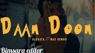 Alokaya ft.max Demon - Daam Doom | ඩාම් ඩූම් [ Bimsara creation ]