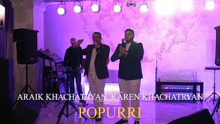 Karen Khachatryan & Araik Khachatryan - Popurri // Карен Хачатрян И Араик Хачатрян Попурри