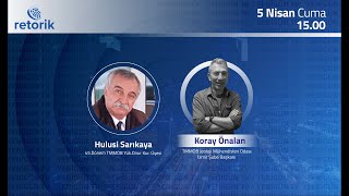 Koray Önalan İle Retorik / Konuk: Hulusi Sarıkaya l  5.04.2024